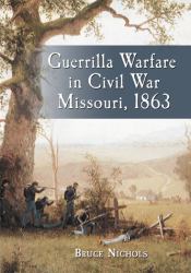 Guerrilla Warfare in Civil War Missouri, Volume II 1863