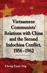 Vietnamese Communists' Relations with China and the Second Indochina Conflict, 1956-1962
