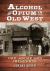 Alcohol and Opium in the Old West : Use, Abuse and Influence