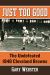 Just Too Good : The Undefeated 1948 Cleveland Browns