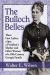 The Bulloch Belles : First Ladies, a Spy, Mother of a President and Other Remarkable Women of a 19th Century Georgia Family