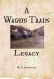 A Wagon Train Legacy