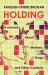 Holding : A Memoir about Mothers, Drugs, and Other Comforts