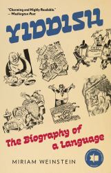 Yiddish : The Biography of a Language