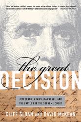 The Great Decision : Jefferson, Adams, Marshall, and the Battle for the Supreme Court