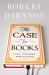 The Case for Books : Past, Present, and Future