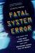 Fatal System Error : The Hunt for the New Crime Lords Who Are Bringing down the Internet