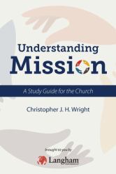 Understanding Mission : A Study Guide for the Church