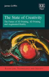 The State of Creativity : The Future of 3D Printing, 4D Printing and Augmented Reality