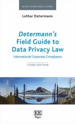 Determann's Field Guide to Data Privacy Law : International Corporate Compliance