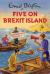 Five on Brexit Island Five on Brexit Island