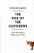 The Rise of the Outsiders : How Mainstream Politics Lost Its Way