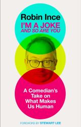 I'm a Joke and So Are You : Reflections on Humour and Humanity