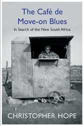 The Café de Move-On Blues : In Search of the New South Africa