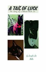 A Tail of Luck : The Story of a Beloved Black Cat