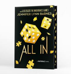 The Naturals: the Naturals: All in, Book 3 : Cold Cases Get Hot in the Unputdownable Mystery Series from the Bestselling Author of the Inheritance Games