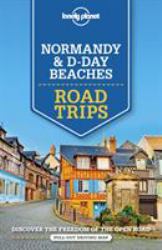 Lonely Planet Normandy and d-Day Beaches Road Trips 2