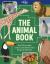 The Animal Book  : Over 100 Incredible Creatures and How We Share the Planet with them