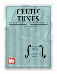 Celtic Fiddle Tunes for Solo and Ensemble : Cello Bass, Piano Accompaniment Included