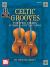 Celtic Grooves for Two Cellos : 47 Irish and Scottish Tunes