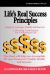 Life's Real Success Principles -Integrity,Courage, Wealth and Success