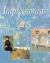 The Impressionists Handbook : The Great Works and the World That Inspired Them