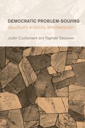 Democratic Problem-Solving : Dialogues in Social Epistemology