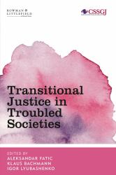 Transitional Justice in Troubled Societies