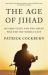The Age of Jihad : Islamic State and the Great War for the Middle East