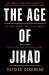 The Age of Jihad : Islamic State and the Great War for the Middle East
