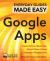 Step-By-Step Google Apps : Expert Advice, Made Easy Step-By-Step Google Apps : Expert Advice, Made Easy