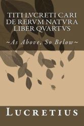 Titi Lvcreti Cari de Rervm Natvra Liber Qvartvs
