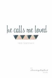 He Calls Me Loved : A Study of Isaiah