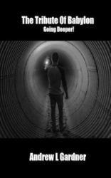 Tribute of Babylon Book 2 : Going Deeper