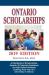 Ontario Scholarships - 2019 Edition : A Handbook of Scholarships, Awards, and Financial Assistance for High School Students Entering First Year of a University in Ontario