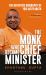 The Monk Who Became Chief Minister : The Definitive Biography of Yogi Adityanath The Monk Who Became Chief Minister : The Definitive Biography of Yogi Adityanath