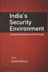 India's Security Environment : Emerging Uncertainties and Challenges