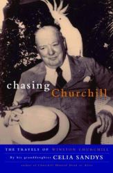 Chasing Churchill : Travels with Winston Churchill