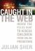 Caught in the Web : Inside the Police Hunt to Rescue Children from Online Predators