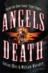 Angels of Death : Inside the Biker Gangs' Crime Empire