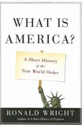 What Is America? : A Short History of the New World Order