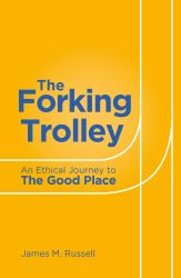 Forking Trolley : An Ethical Journey to the Good Place