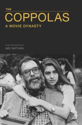 The Coppolas : A Movie Dynasty