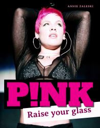 Pink : Raise Your Glass