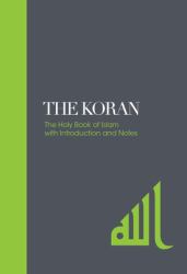 The Koran : The Holy Book of Islam with Introduction and Notes