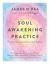 Soul Awakening Practice : Prayer, Contemplation and Action
