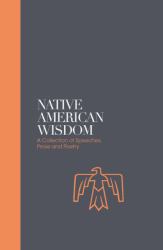 Native American Wisdom : A Spiritual Tradition at One with Nature