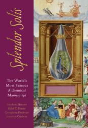 Splendor Solis : The World's Most Famous Alchemical Manuscript