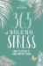 365 Ways to Beat Stress : How to Relax and Find Perfect Calm