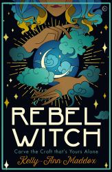 Rebel Witch : Carve the Craft That's Yours Alone